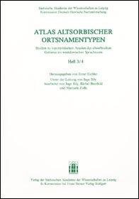 Atlas altsorbischer Ortsnamentypen. Studien zu toponymischen Arealen des altsorbischen Gebietes im westslawischen Sprachraum. Doppelheft 3/4