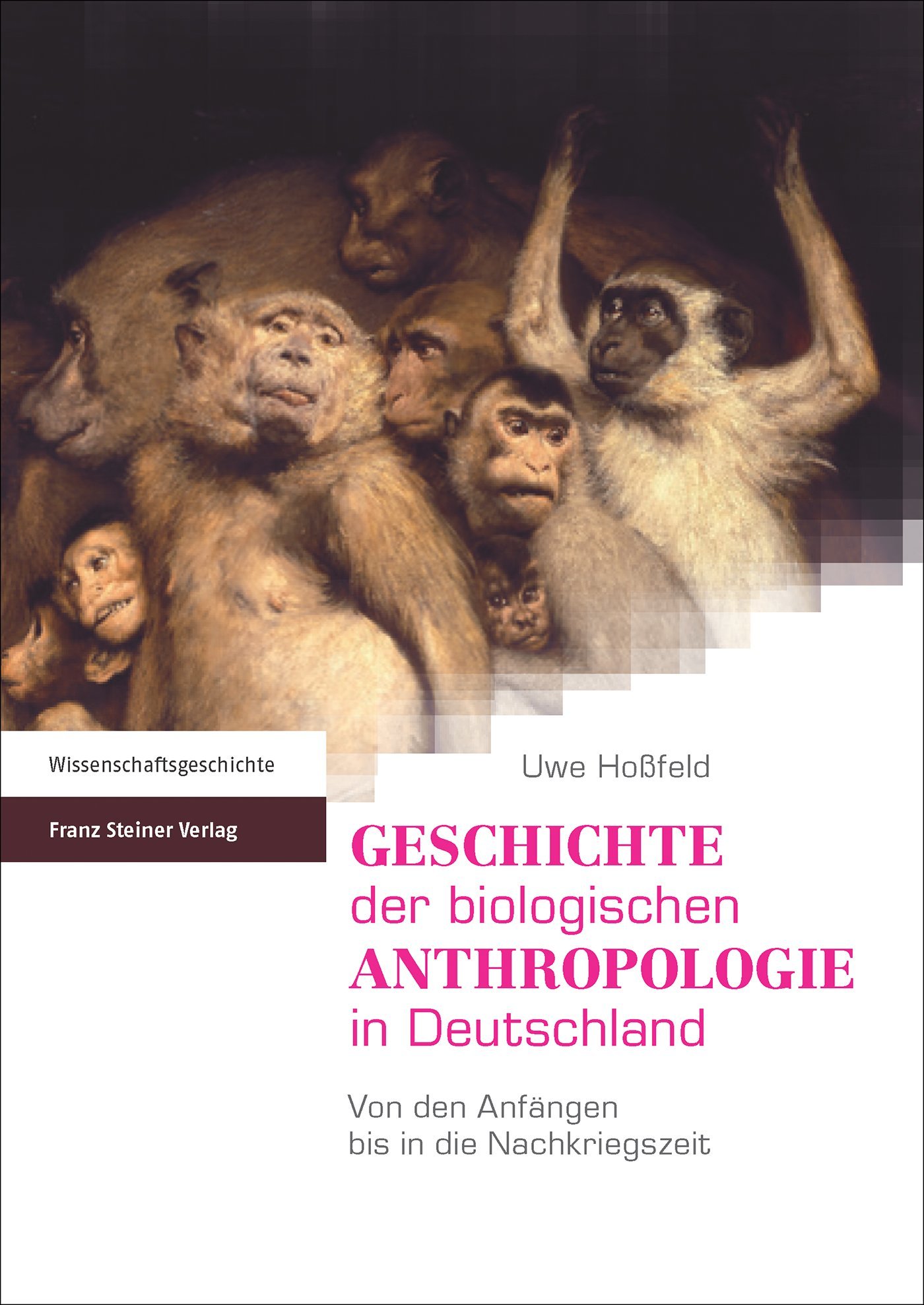 Geschichte der biologischen Anthropologie in Deutschland Geschichte der biologischen Anthropologie in Deutschland