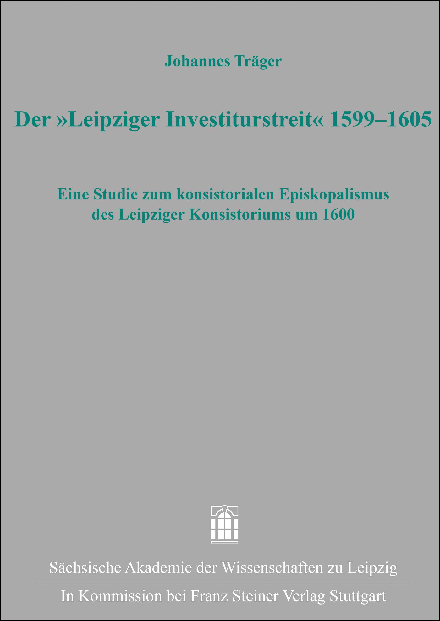 Der „Leipziger Investiturstreit“ 1599–1605